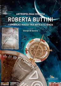 Roberta Buttini. Antropologia Cosmica - Librerie.coop