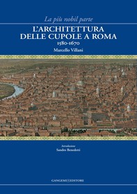 L'architettura delle cupole a Roma 1580-1670 - Librerie.coop