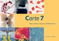 Carte 7. Works on Paper by Seven Italian Women Artists - Librerie.coop