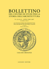 Bollettino del Centro di Studi per la Storia dell'Architettura n. 42-43-44/2005 - 2007 Numero unico - Librerie.coop