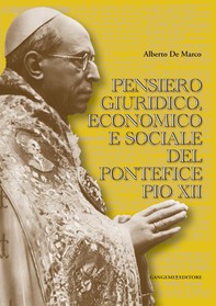 Pensiero giuridico, economico e sociale del pontefice Pio XII - Librerie.coop