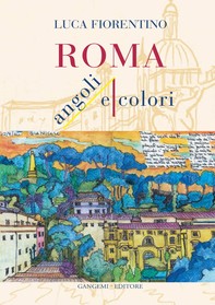 Roma. Angoli e Colori - Librerie.coop