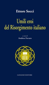 Umili eroi del Risorgimento italiano - Librerie.coop