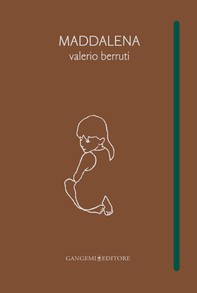 Maddalena. Valerio Berruti - Librerie.coop
