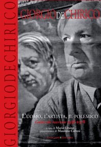 Giorgio De Chirico. L'uomo, l'artista, il polemico - Librerie.coop