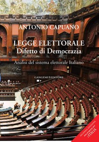Legge elettorale. Difetto di Democrazia. Analisi del sistema elettorale Italiano - Librerie.coop