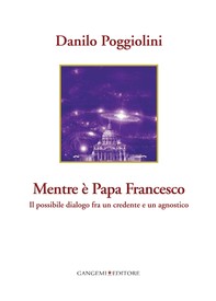 Mentre è Papa Francesco - Librerie.coop