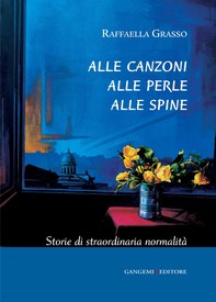 Alle canzoni alle perle alle spine - Librerie.coop
