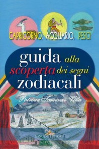 Guida alla scoperta dei segni zodiacali - Capricorno, Acquario, Pesci - Librerie.coop