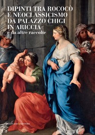 Dipinti tra rococò e neoclassicismo da palazzo Chigi in Ariccia - Librerie.coop