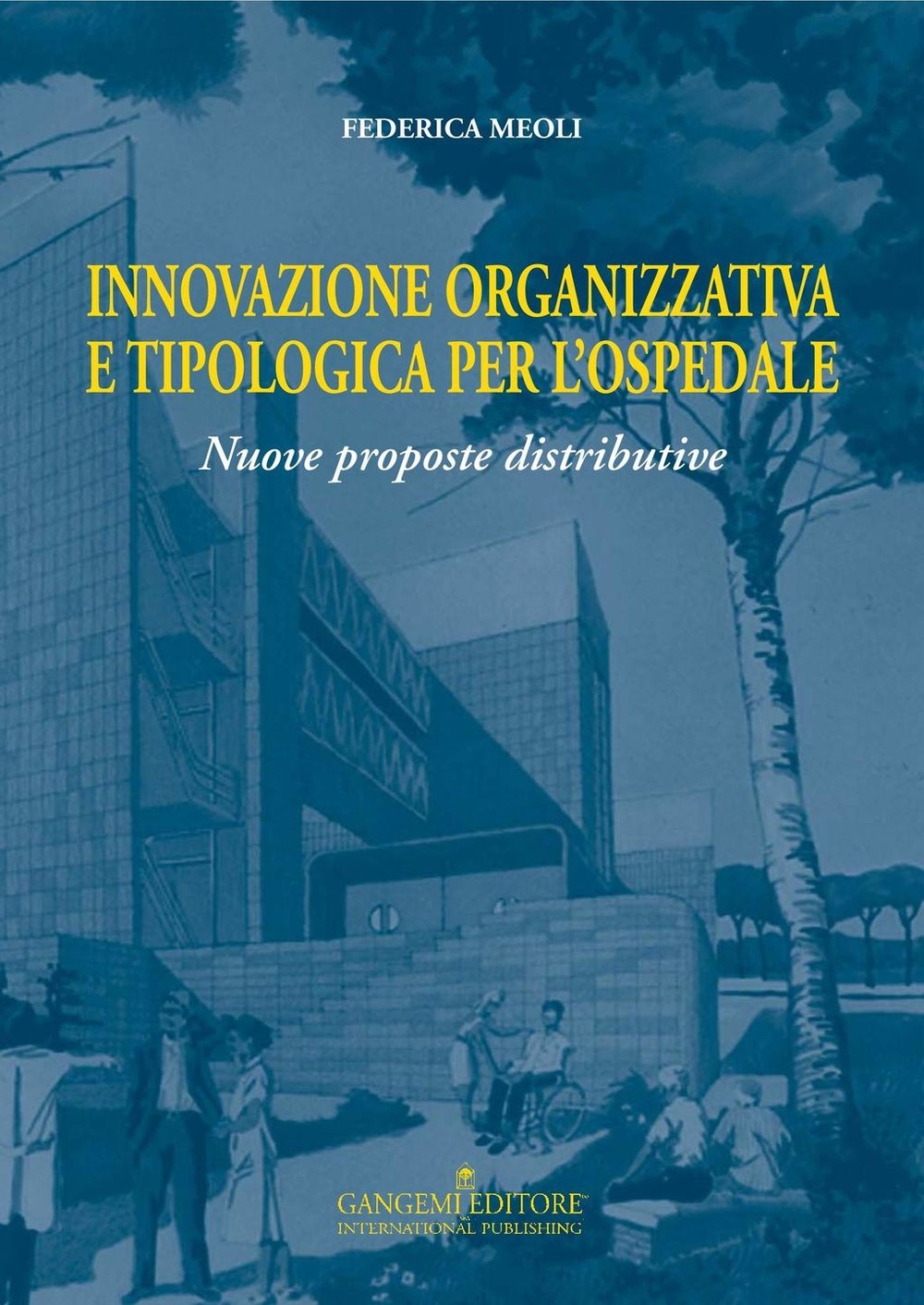 Innovazione organizzativa e tipologia per l’ospedale - Librerie.coop