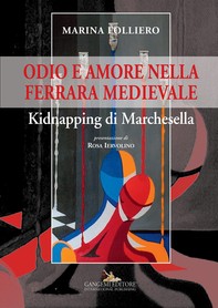 Odio e amore nella Ferrara medievale - Librerie.coop