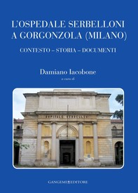 L'Ospedale Serbelloni a Gorgonzola (Milano) - Librerie.coop