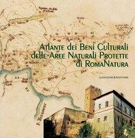Atlante dei Beni Culturali delle Aree Naturali Protette di RomaNatura - Librerie.coop