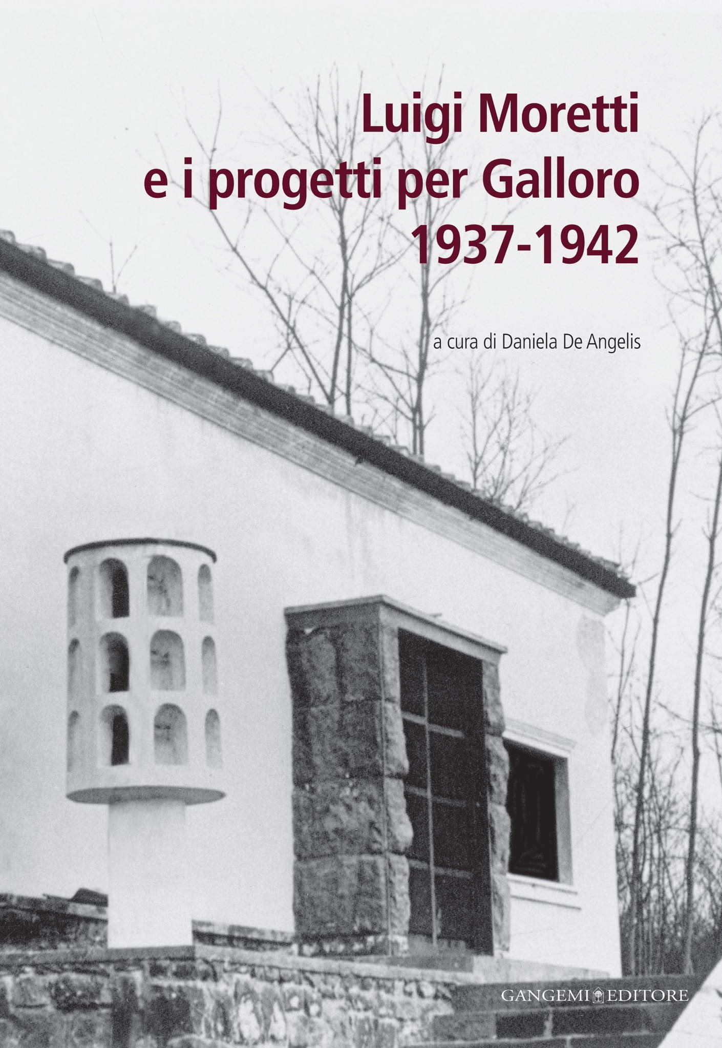 Luigi Moretti e i progetti per Galloro 1937-1942 - Librerie.coop
