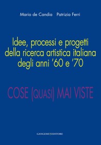 Idee, processi e progetti della ricerca artistica italiana degli anni ’60 e ’70 - Librerie.coop
