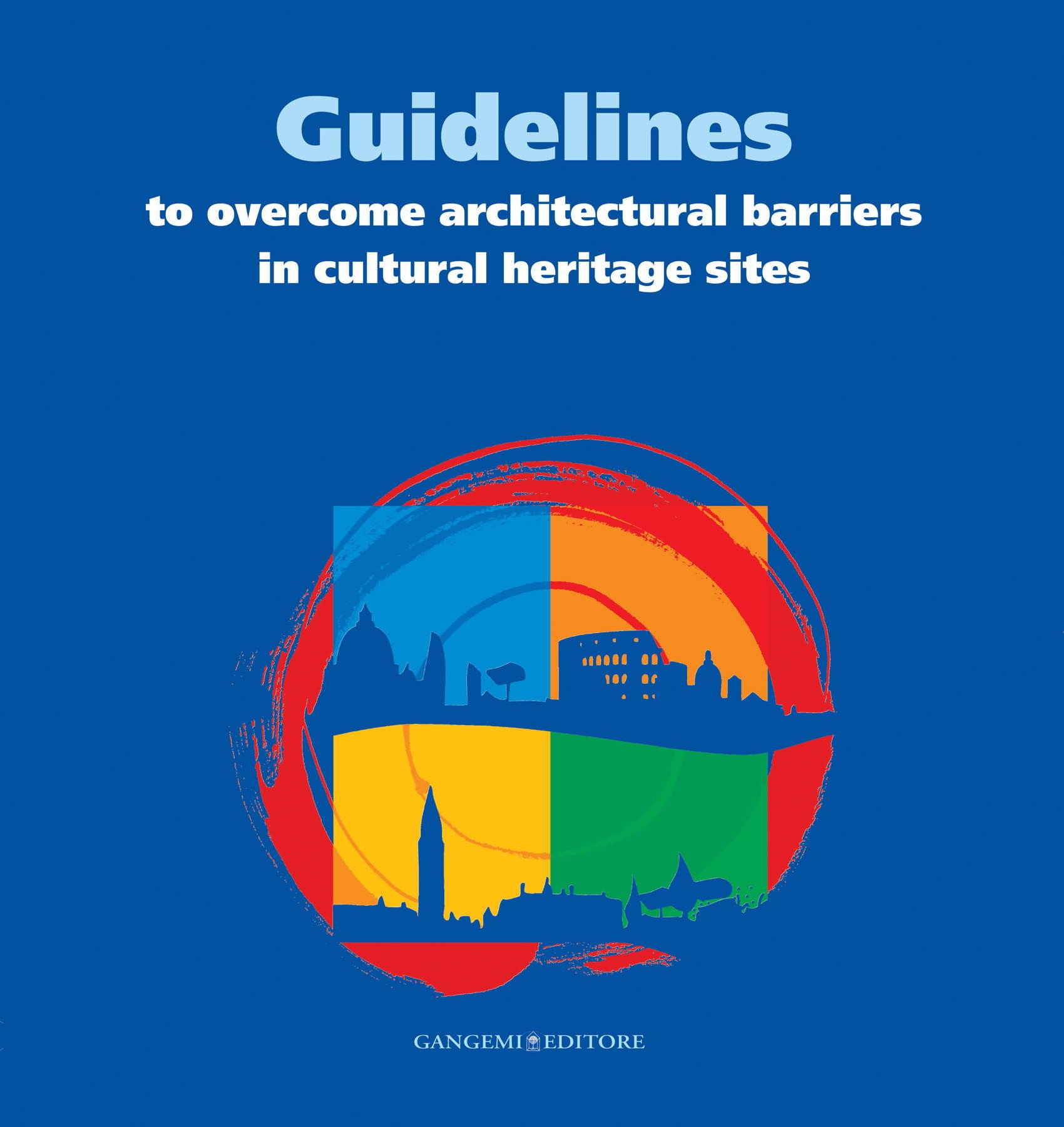 Guidelines to overcome architectural barriers in cultural heritage sites - Librerie.coop
