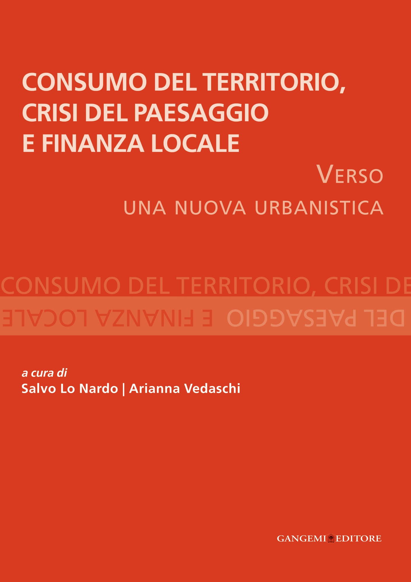 Consumo del Territorio, crisi del Paesaggio e Finanza locale - Librerie.coop