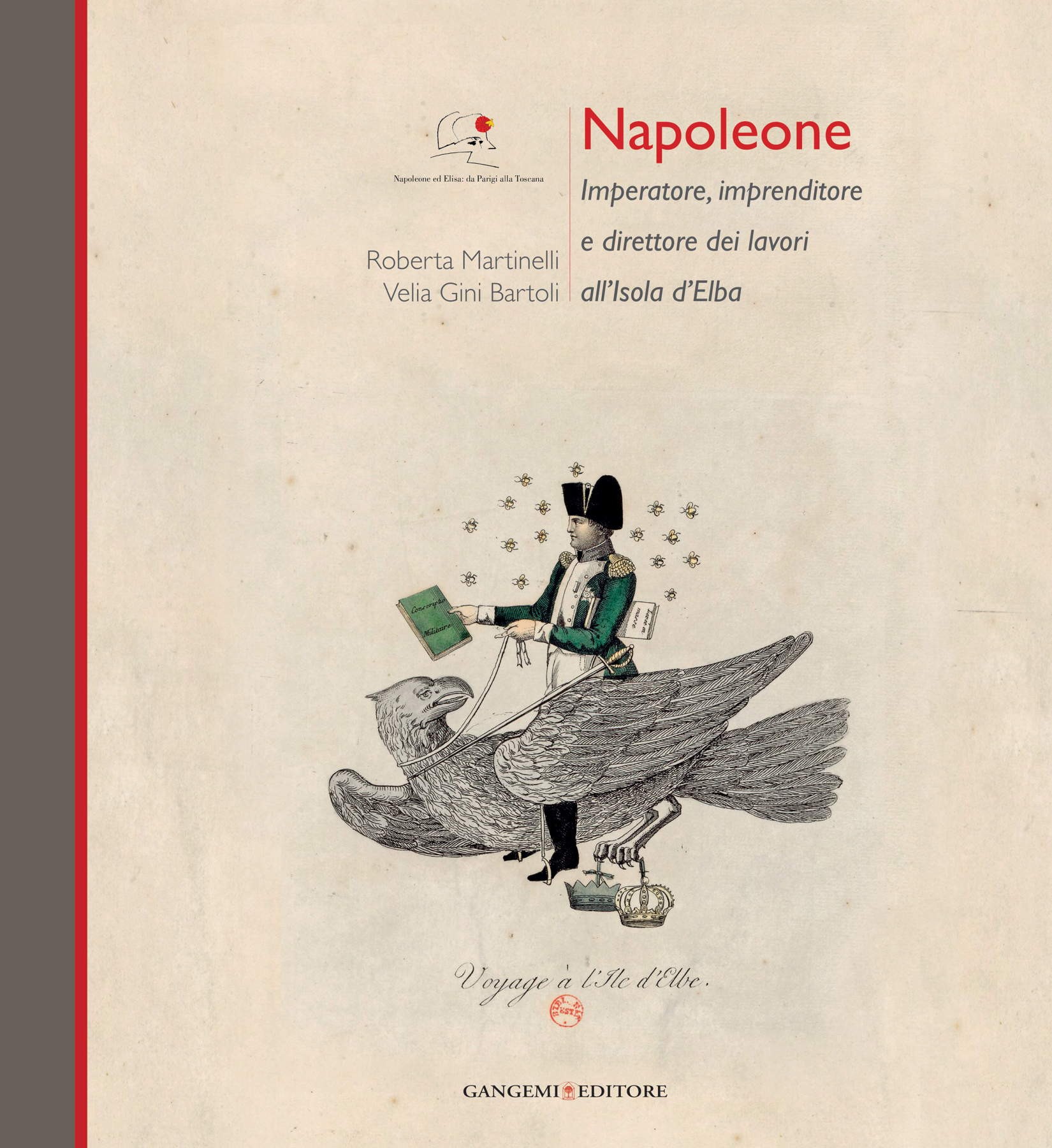 Napoleone Imperatore, imprenditore e direttore dei lavori all'Isola d'Elba - Librerie.coop