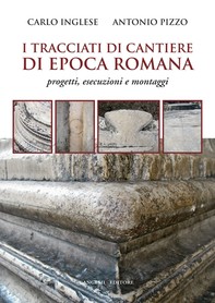 I tracciati di cantiere di epoca romana - Librerie.coop