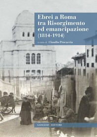 Ebrei a Roma tra Risorgimento ed emancipazione (1814-1914) - Librerie.coop