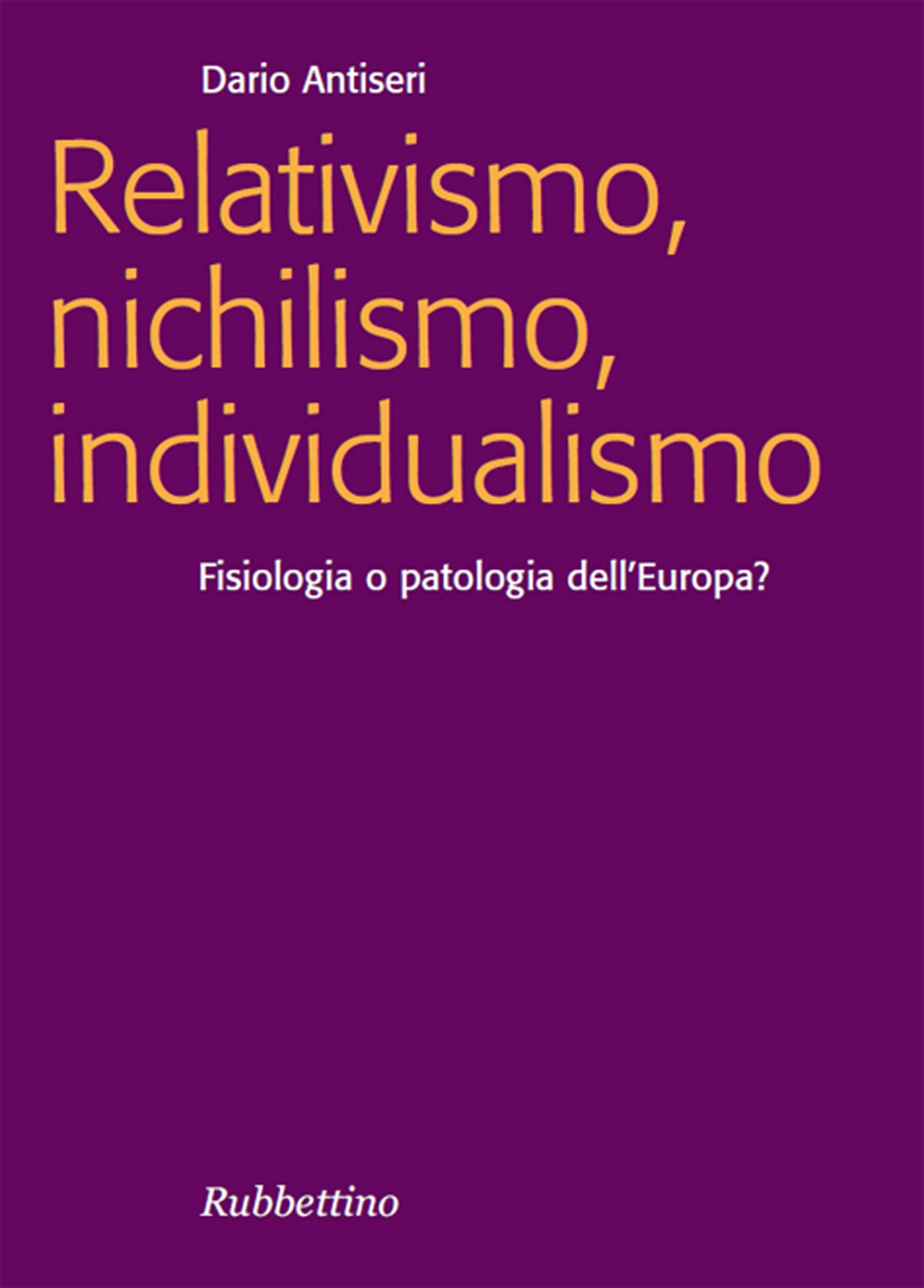 Relativismo, nichilismo, individualismo - Librerie.coop