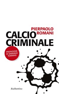 Calcio criminale - Librerie.coop