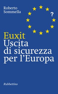 Euxit Uscita di sicurezza per l'Europa - Librerie.coop