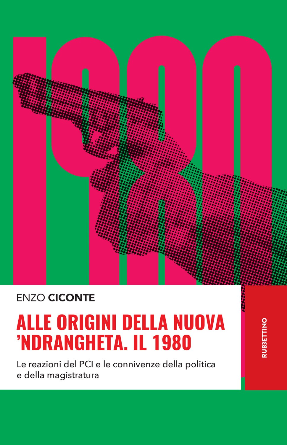 Alle origini della nuova 'ndrangheta. Il 1980 - Librerie.coop