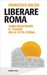 Liberare Roma - Librerie.coop