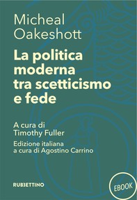 La politica moderna tra scetticismo e fede - Librerie.coop
