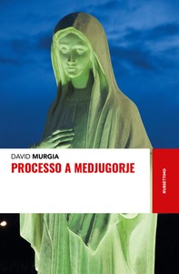 Processo a Medjugorje - Librerie.coop
