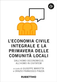 L’economia civile integrale e la primavera delle comunità locali - Librerie.coop