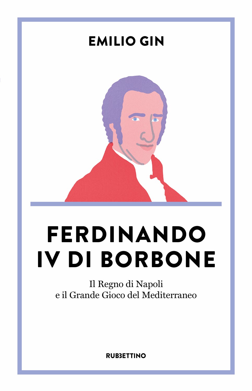 Ferdinando IV di Borbone - Librerie.coop