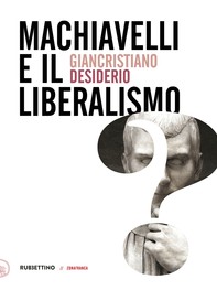 Machiavelli e il liberalismo - Librerie.coop