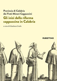 Gli inizi della riforma cappuccina in Calabria - Librerie.coop