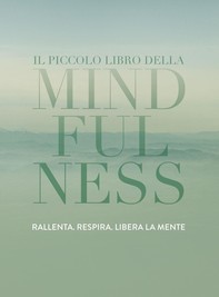 Il piccolo libro della Mindfulness - Librerie.coop