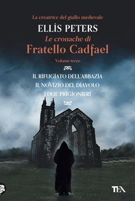 Le Cronache di Fratello Cadfael - volume terzo - Librerie.coop