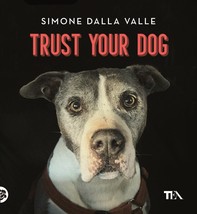 Trust Your Dog - Librerie.coop