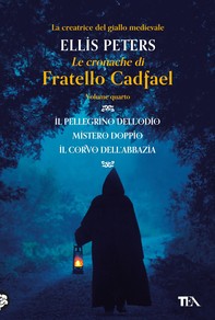 Le Cronache di Fratello Cadfael - volume quarto - Librerie.coop