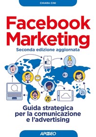 Facebook Marketing seconda edizione aggiornata - Librerie.coop