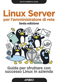 Linux server per l'amministratore di rete - sesta edizione - Librerie.coop