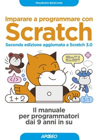Imparare a programmare con Scratch - Seconda edizione aggiornata a Scratch 3.0 - Librerie.coop