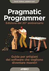 Pragmatic Programmer - Edizione del 20° anniversario - Librerie.coop