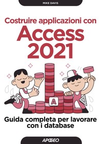 Costruire applicazioni con Access 2021 - Librerie.coop