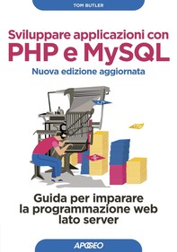 Sviluppare applicazioni con PHP e MySQL - Nuova edizione aggiornata - Librerie.coop