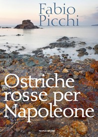Ostriche rosse per Napoleone - Librerie.coop