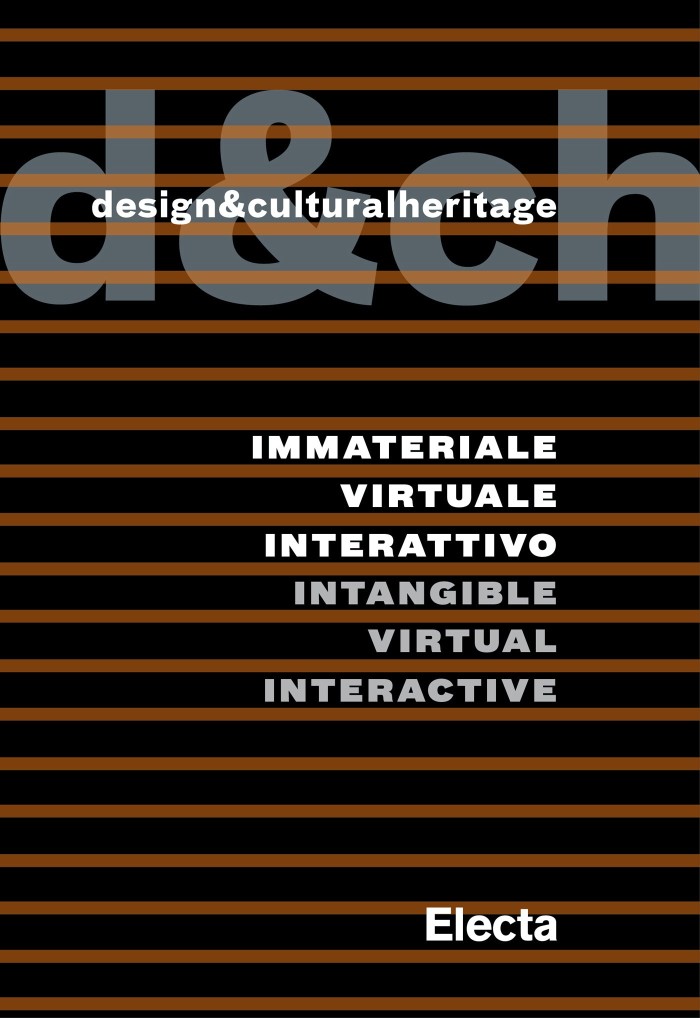 Design&culturalheritage. Immateriale Virtuale Interattivo / Intangible Virtual Interactive - Librerie.coop