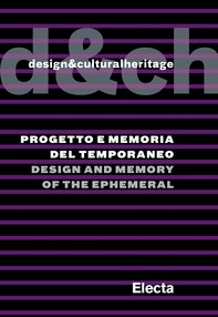 Design&culturalheritage. Progetto e memoria del temporaneo / Design and Memory of the Ephemeral - Librerie.coop