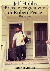 Breve e tragica vita di Robert Peace - Librerie.coop